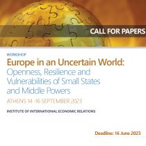 CALL FOR PAPERS & PANELS: Europe in an Uncertain World: Openness, Resilience and Vulnerabilities of Small States and Middle Powers CALL FOR PAPERS & PANELS: Europe in an Uncertain World: Openness, Resilience and Vulnerabilities of Small States and Middle Powers