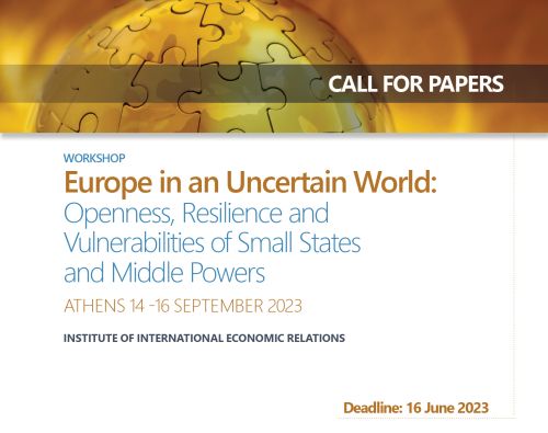 CALL FOR PAPERS & PANELS: Europe in an Uncertain World: Openness, Resilience and Vulnerabilities of Small States and Middle Powers
